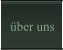 �ber uns